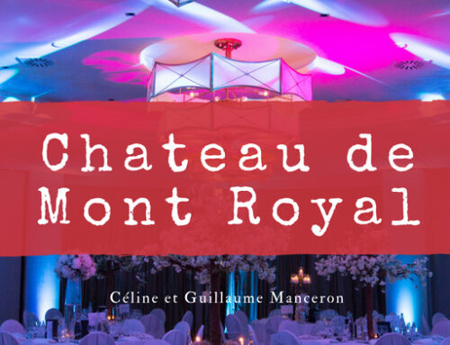 Un Mariage au Château de Mont Royal – Photographe et Vidéaste de mariage